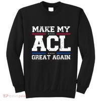 Make My Acl Great Again Acl Surgery Recovery Must Haves Sweatshirt thumb 0