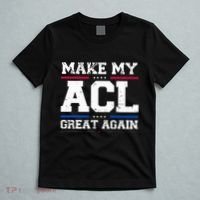 Make My Acl Great Again Acl Surgery Recovery Must Haves T-Shirt thumb 5