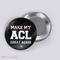 Make My Acl Great Again Acl Surgery Recovery Must Haves Button thumb 0