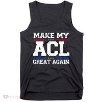Make My Acl Great Again Acl Surgery Recovery Must Haves Tank Top thumb 0