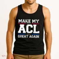 Make My Acl Great Again Acl Surgery Recovery Must Haves Tank Top thumb 3