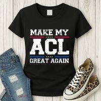 Make My Acl Great Again Acl Surgery Recovery Must Haves Women's T-Shirt thumb 3
