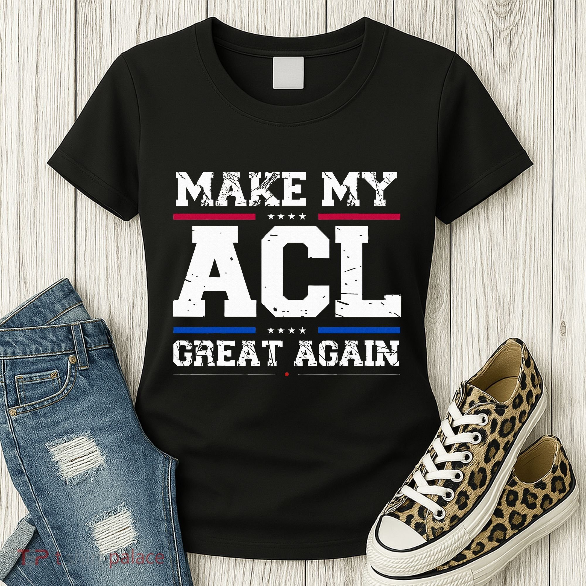 Make My Acl Great Again Acl Surgery Recovery Must Haves Women's T-Shirt