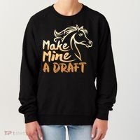 Make Mine A Draft Horse Lover Equestrian Funny Women's Sweatshirt thumb 0