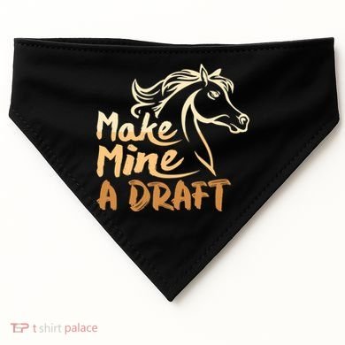 Make Mine A Draft Horse Lover Equestrian Funny USA-Made Doggie Bandana