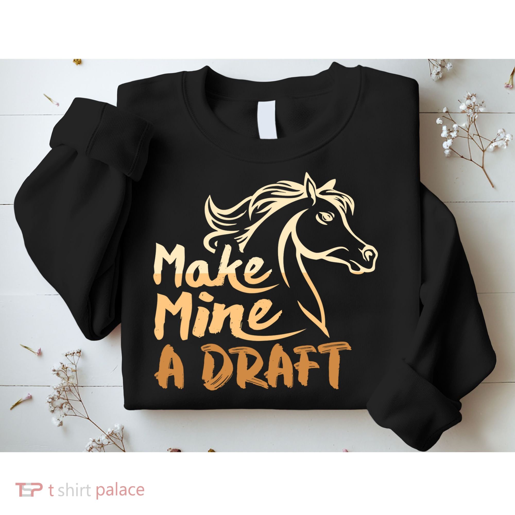 Make Mine A Draft Horse Lover Equestrian Funny Sweatshirt