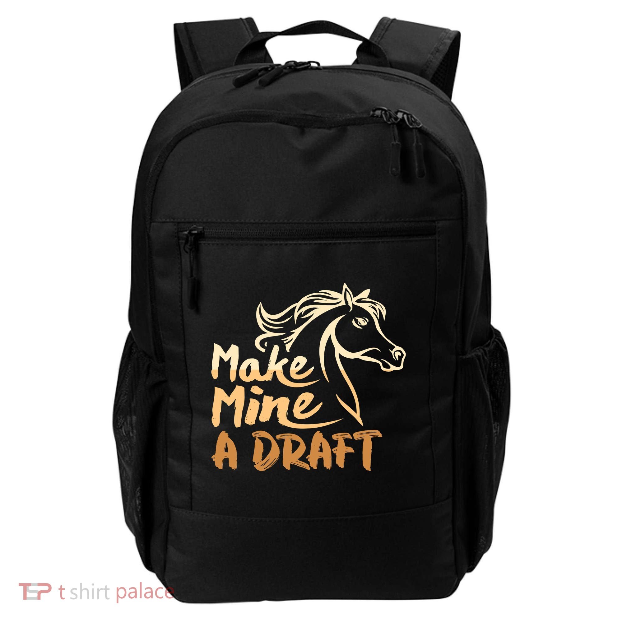 Make Mine A Draft Horse Lover Equestrian Funny Backpack