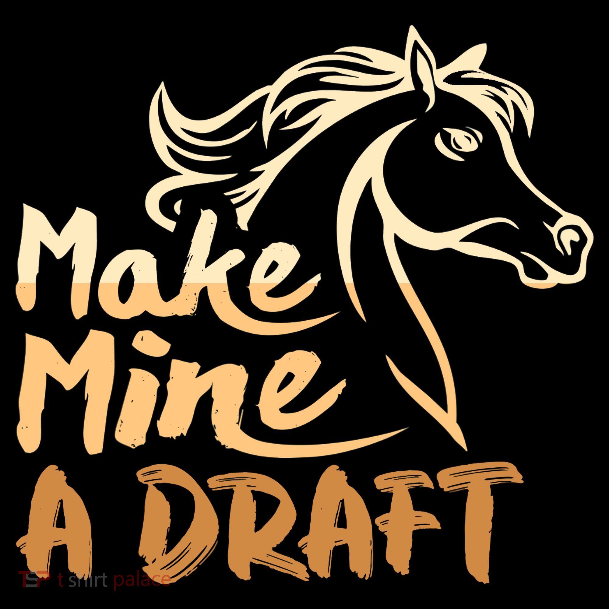 Make Mine A Draft Horse Lover Equestrian Funny Women's Hoodie