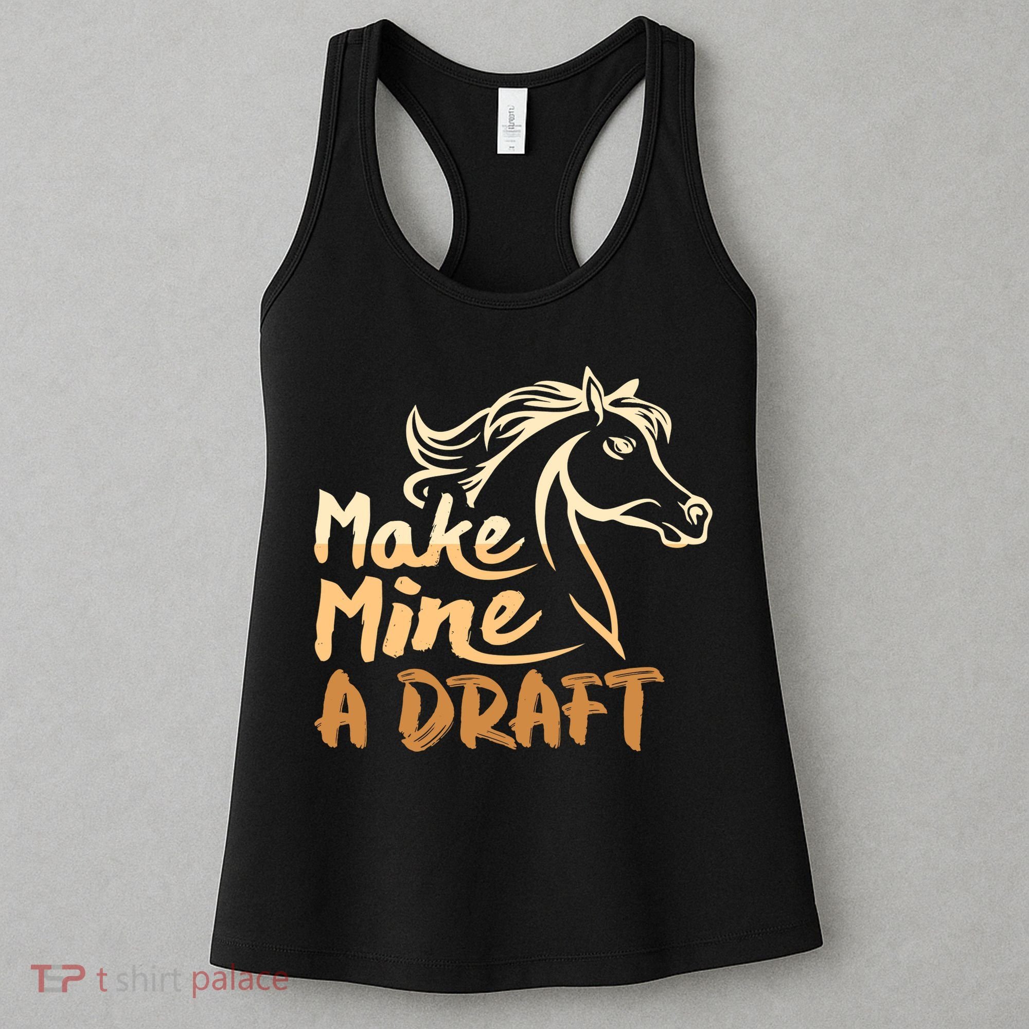 Make Mine A Draft Horse Lover Equestrian Funny Women's Tank Top