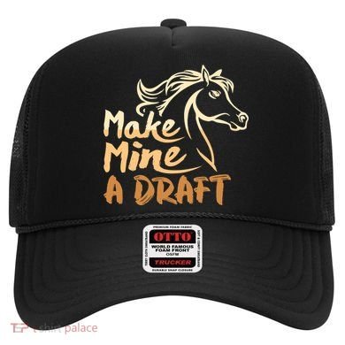 Make Mine A Draft Horse Lover Equestrian Funny Hat