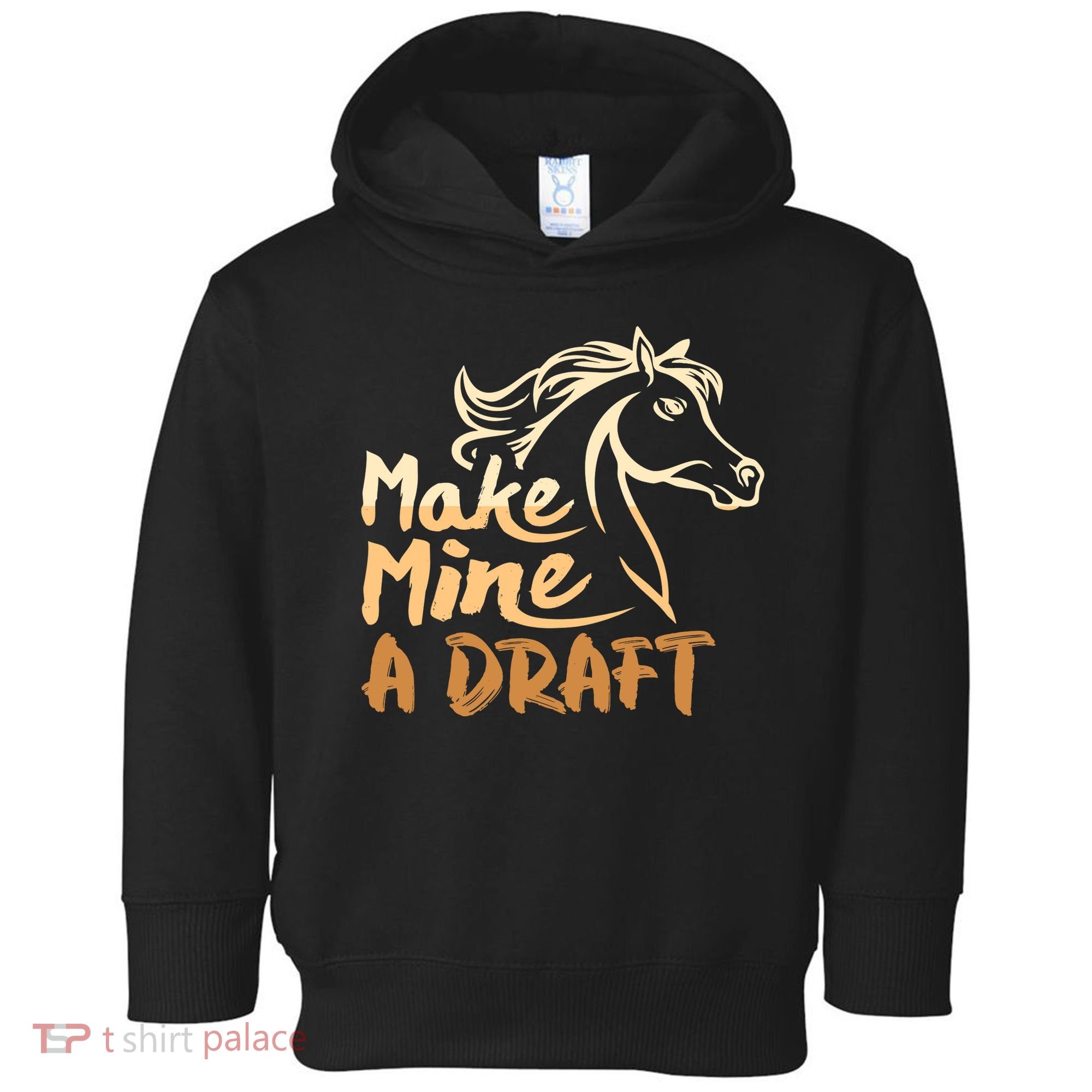Make Mine A Draft Horse Lover Equestrian Funny Toddler Hoodie