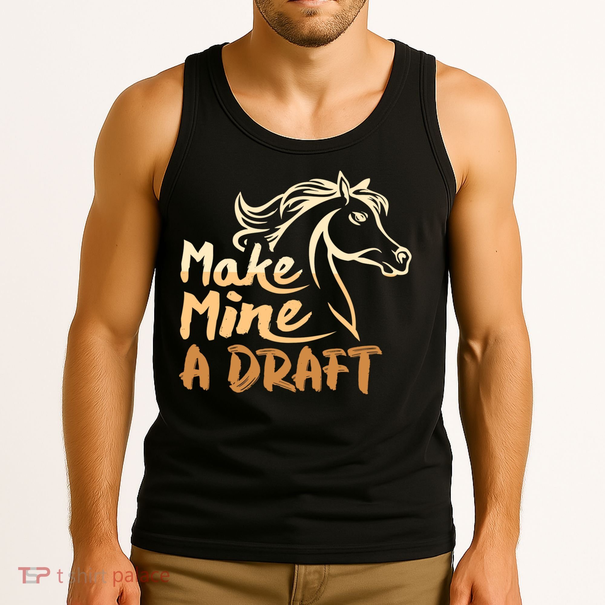 Make Mine A Draft Horse Lover Equestrian Funny Tank Top
