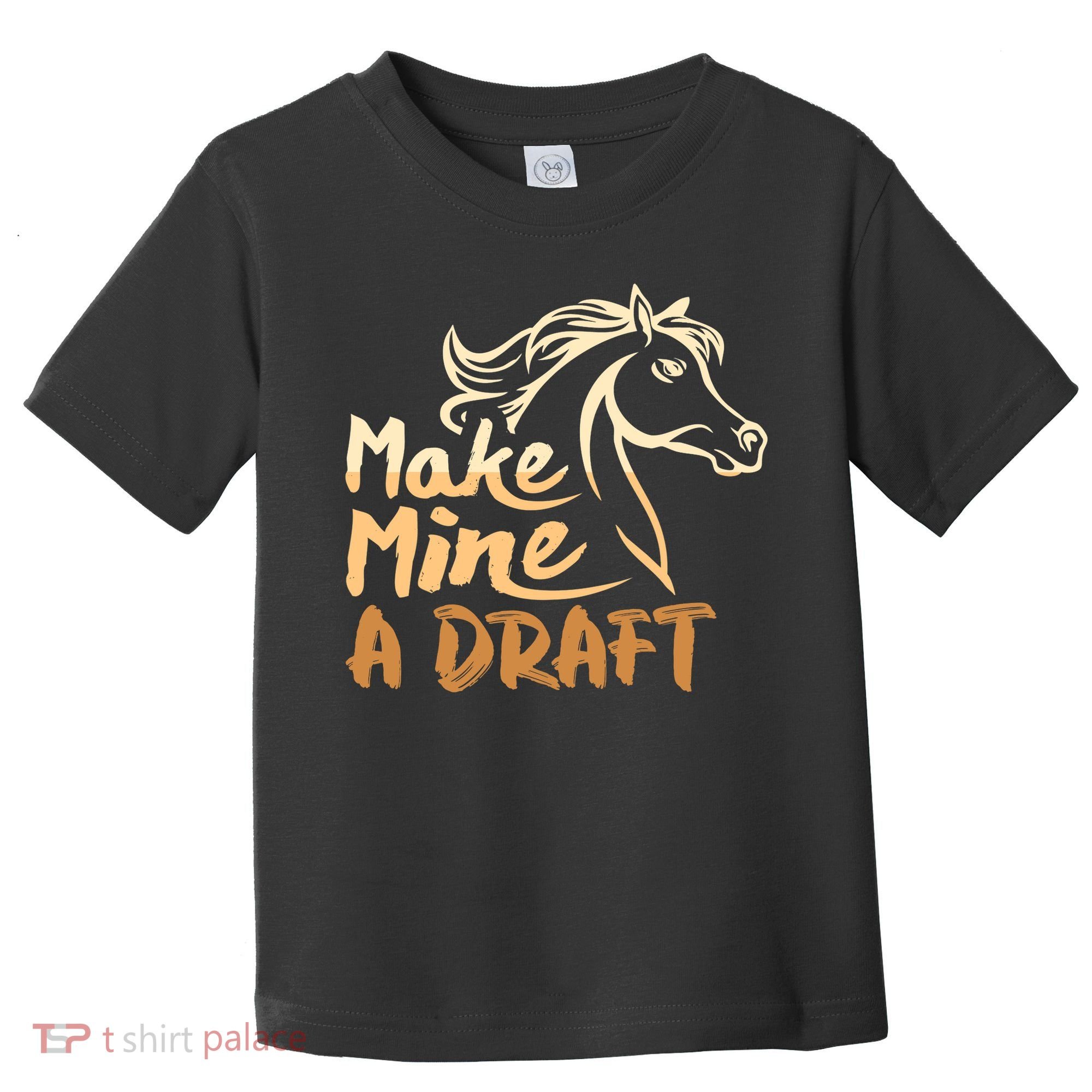 Make Mine A Draft Horse Lover Equestrian Funny Toddler T-Shirt