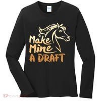 Make Mine A Draft Horse Lover Equestrian Funny Women's Long Sleeve Shirt thumb 0