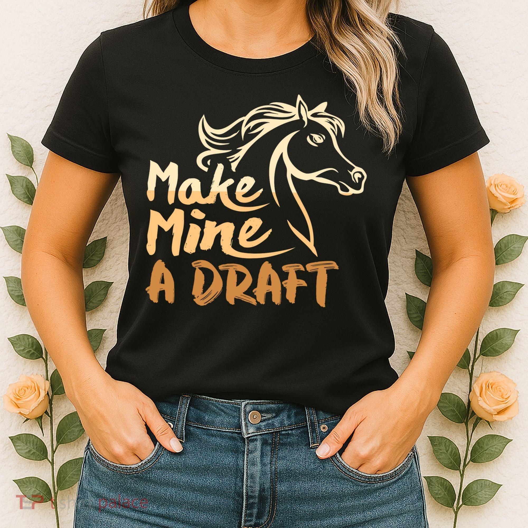 Make Mine A Draft Horse Lover Equestrian Funny Women's T-Shirt