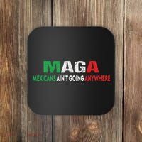 Maga Mexicans Ain’T Going Anywhere Coaster thumb 0