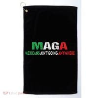 Maga Mexicans Ain’T Going Anywhere Golf Towel thumb 0