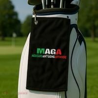 Maga Mexicans Ain’T Going Anywhere Golf Towel thumb 2