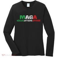 Maga Mexicans Ain’T Going Anywhere Women's Long Sleeve Shirt thumb 0