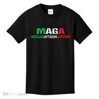 Maga Mexicans Ain’T Going Anywhere Kids T-Shirt thumb 0
