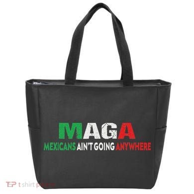 Maga Mexicans Ain’T Going Anywhere Tote Bag