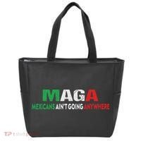 Maga Mexicans Ain’T Going Anywhere Tote Bag thumb 0