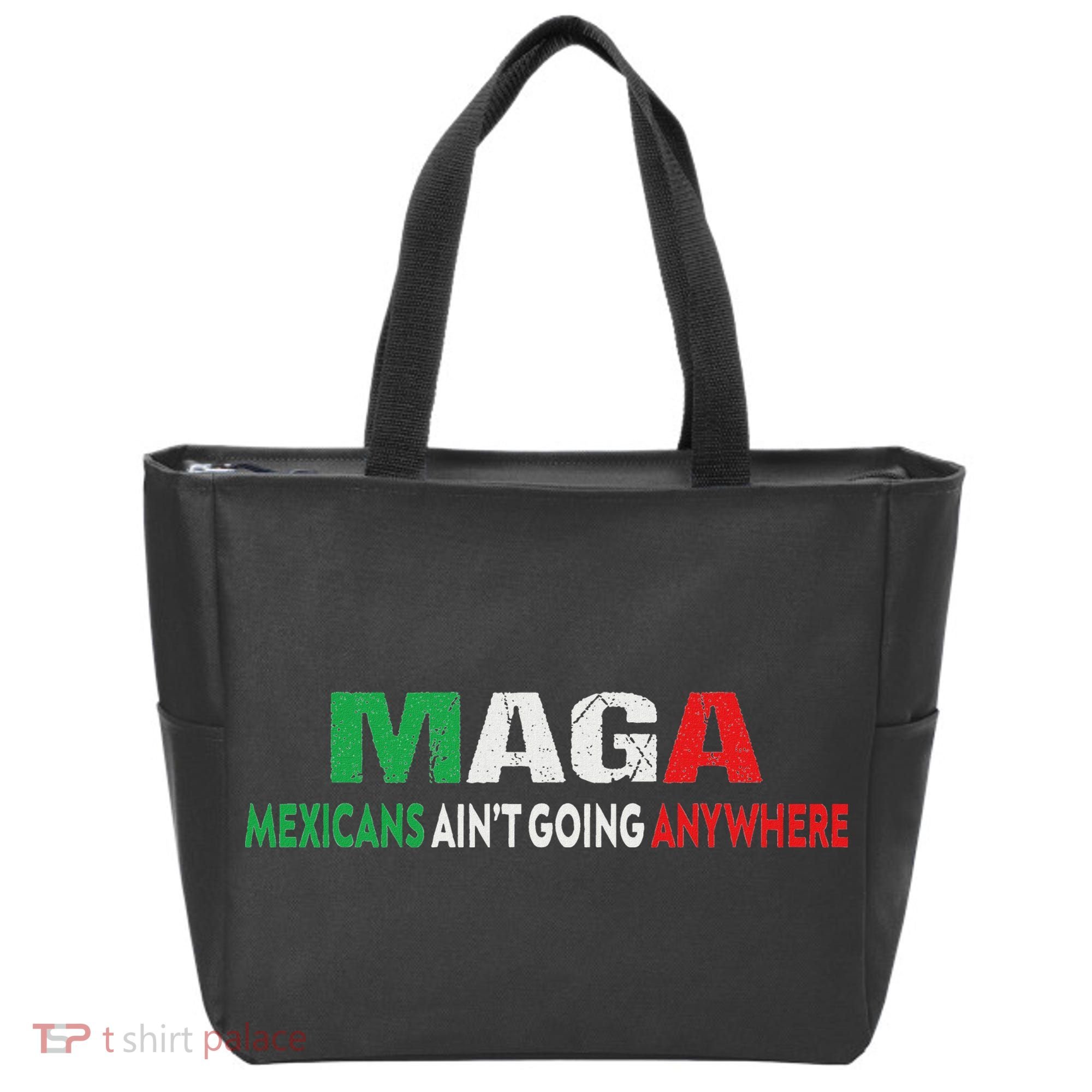 Maga Mexicans Ain’T Going Anywhere Tote Bag