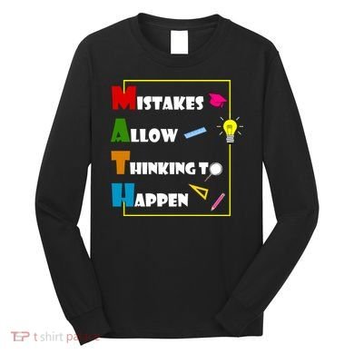 Math Mistakes Allow Thinking To Happen Long Sleeve Shirt