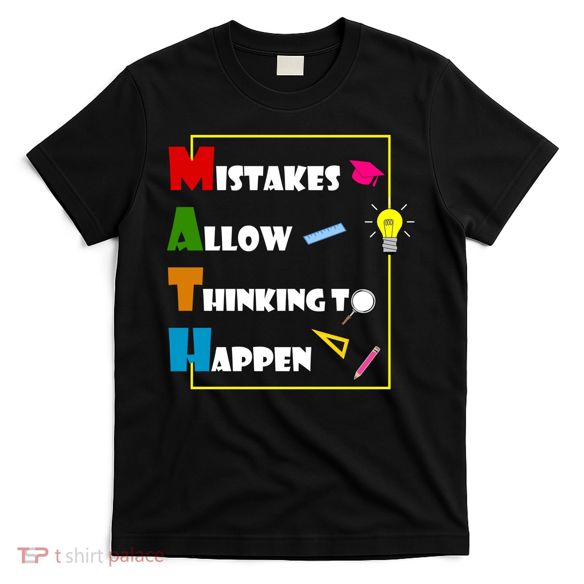 Math Mistakes Allow Thinking To Happen T-Shirt