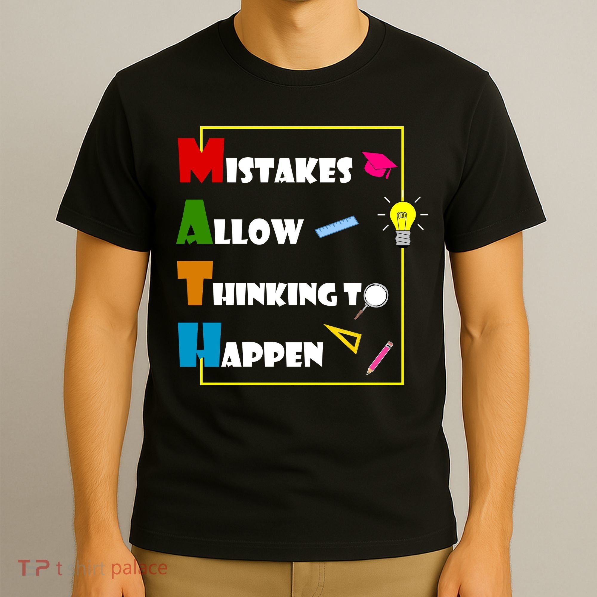 Math Mistakes Allow Thinking To Happen T-Shirt
