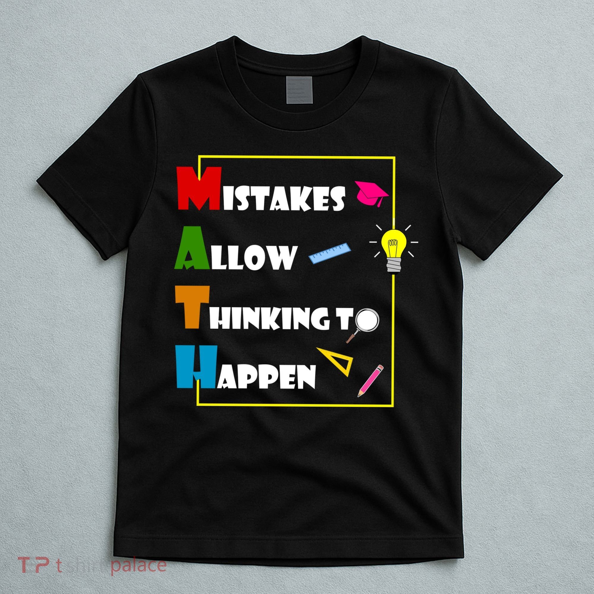 Math Mistakes Allow Thinking To Happen T-Shirt