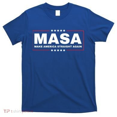 MASA Make America Straight Again T-Shirt