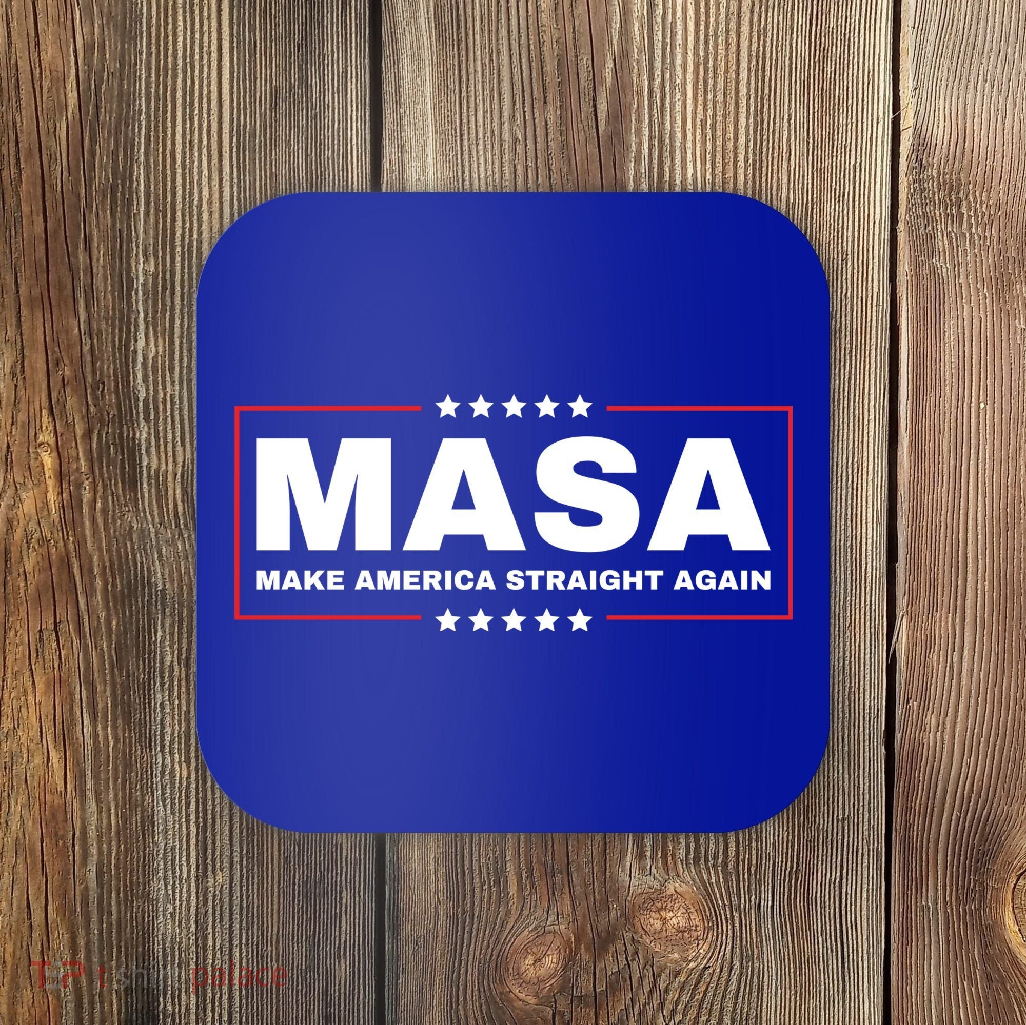 MASA Make America Straight Again Coaster