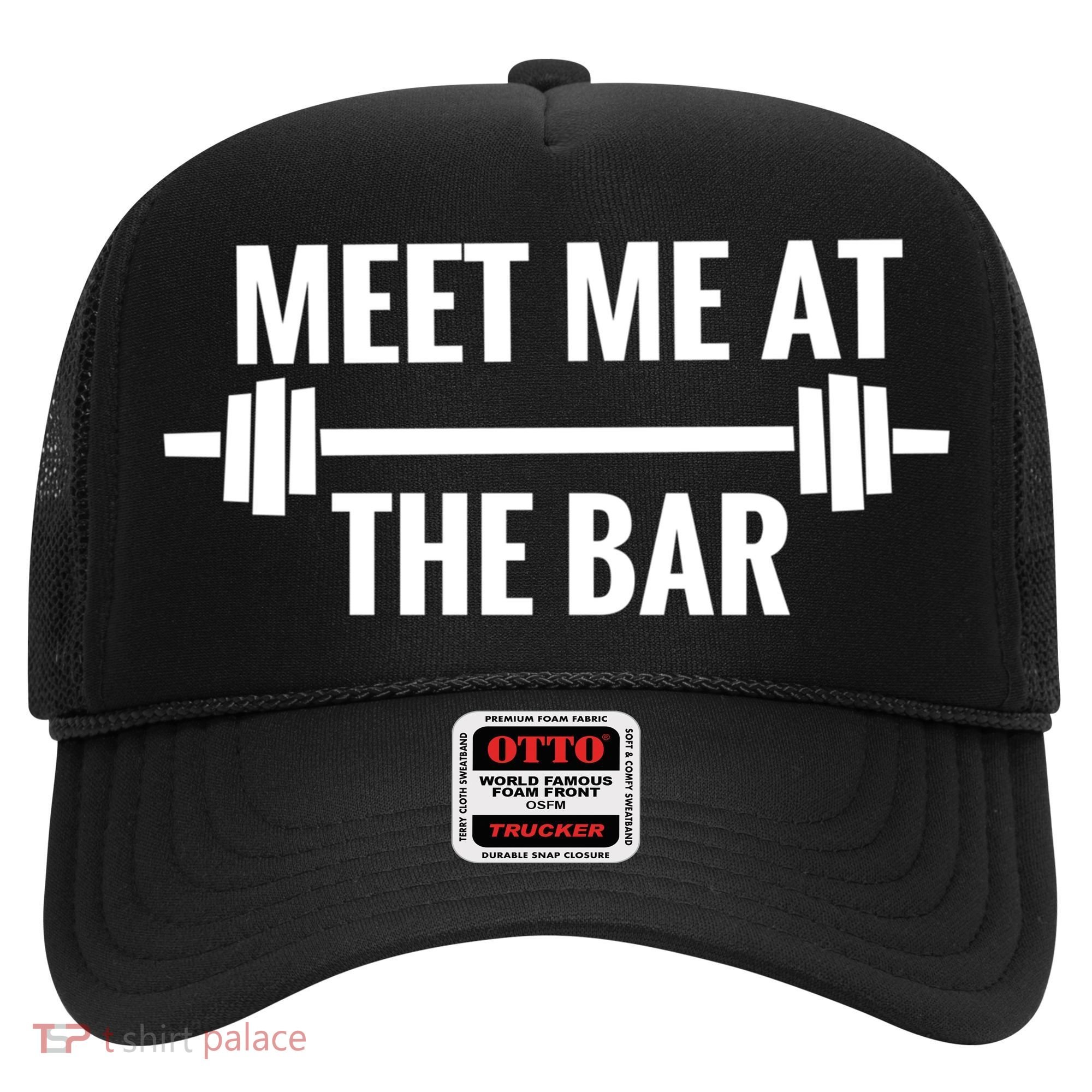 Meet Me At The Bar Funny Weight Lifting / Ing Gym Gift Cute Gift Hat