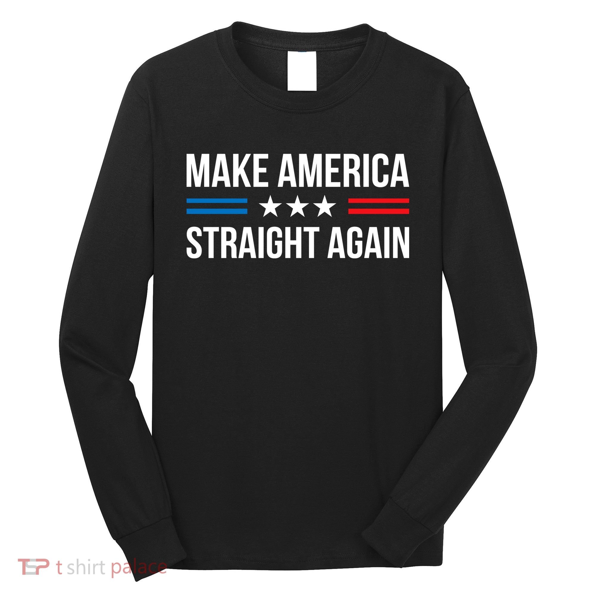 MASA Make America Straight Again Long Sleeve Shirt