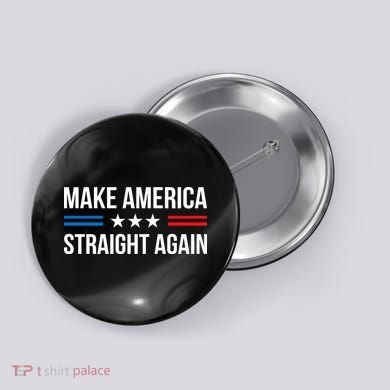 MASA Make America Straight Again Button