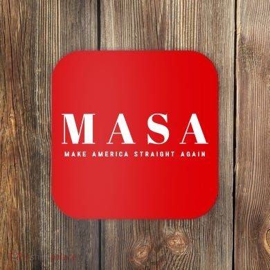 MASA Make America Straight Again Coaster