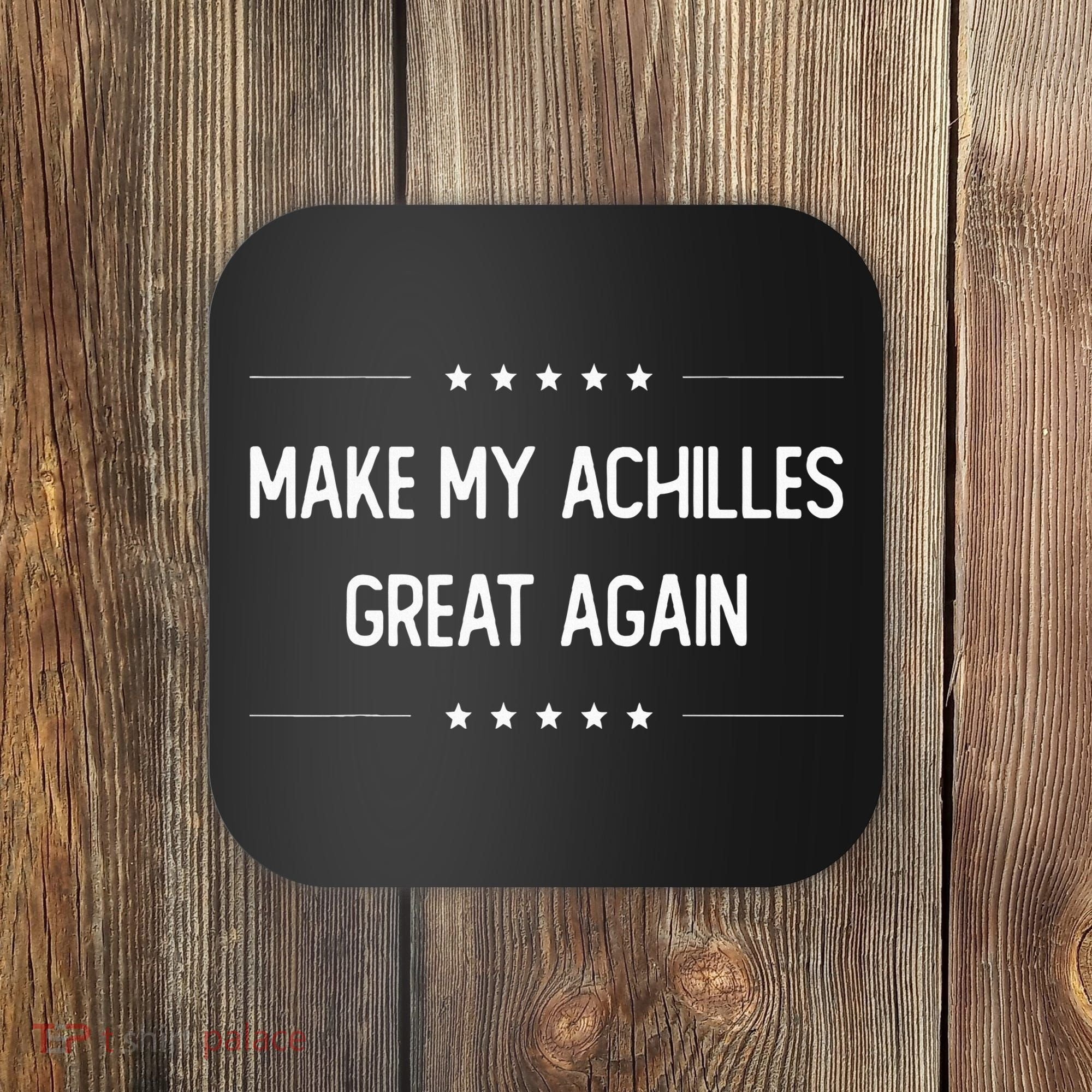 Make My Achilles Great Again Injury Recovery Coaster