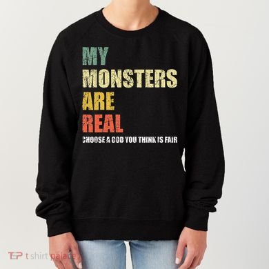 My Monsters Are Real Women's Sweatshirt