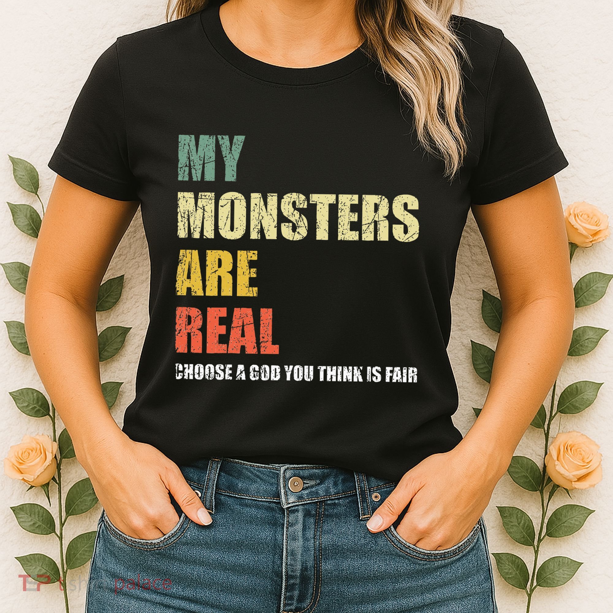 My Monsters Are Real Women's T-Shirt