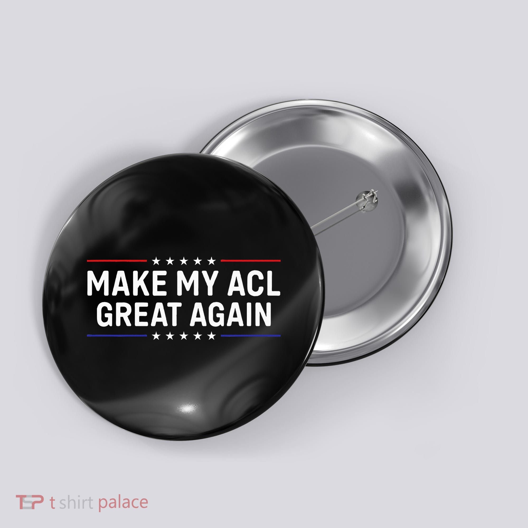 Make My Acl Great Again Knee Surgery Button