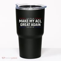 Make My Acl Great Again Knee Surgery Tumbler thumb 0