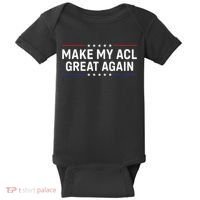 Make My Acl Great Again Knee Surgery Baby Bodysuit thumb 0