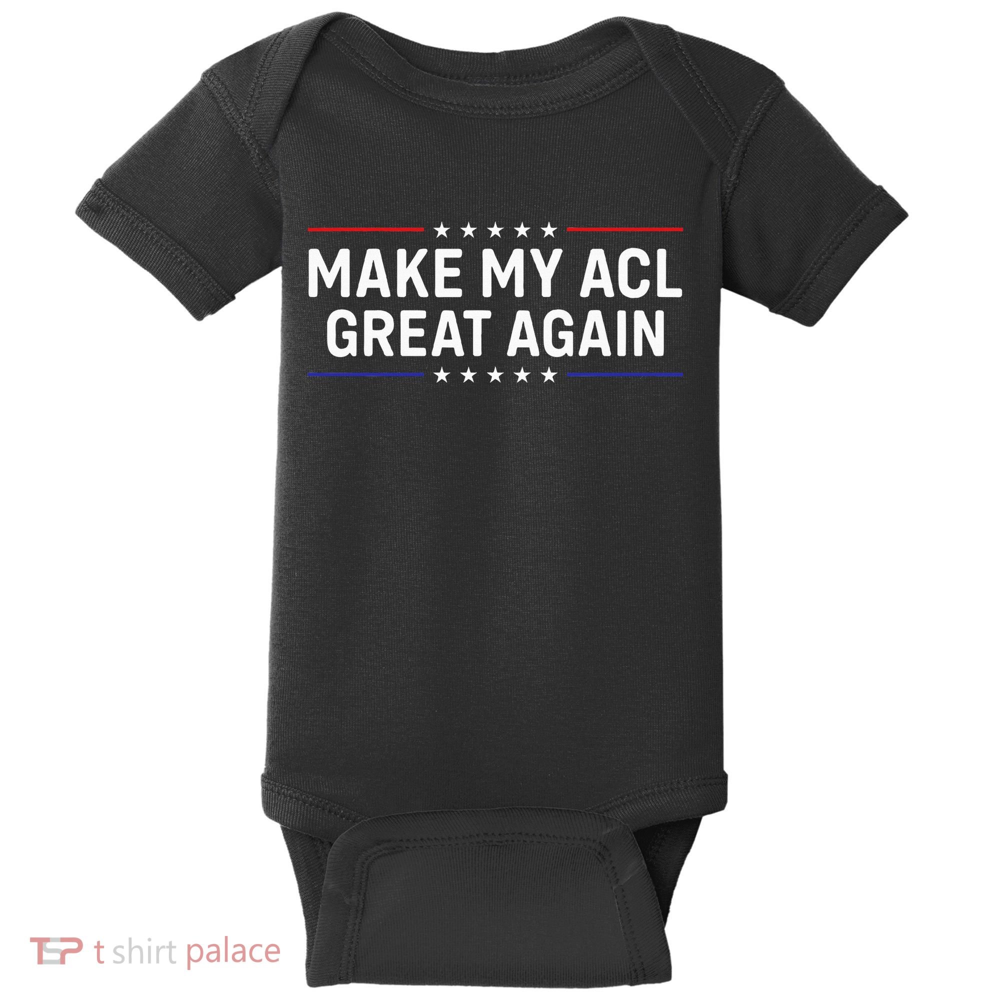 Make My Acl Great Again Knee Surgery Baby Bodysuit