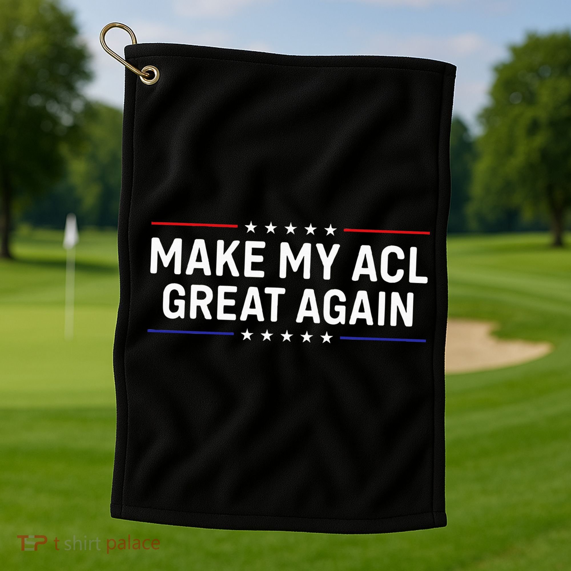 Make My Acl Great Again Knee Surgery Golf Towel