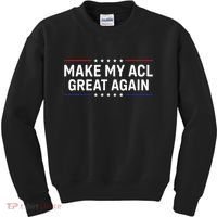 Make My Acl Great Again Knee Surgery Kids Sweatshirt thumb 0