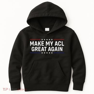 Make My Acl Great Again Knee Surgery Kids Hoodie