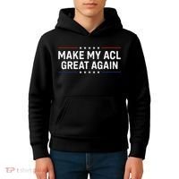 Make My Acl Great Again Knee Surgery Kids Hoodie thumb 4