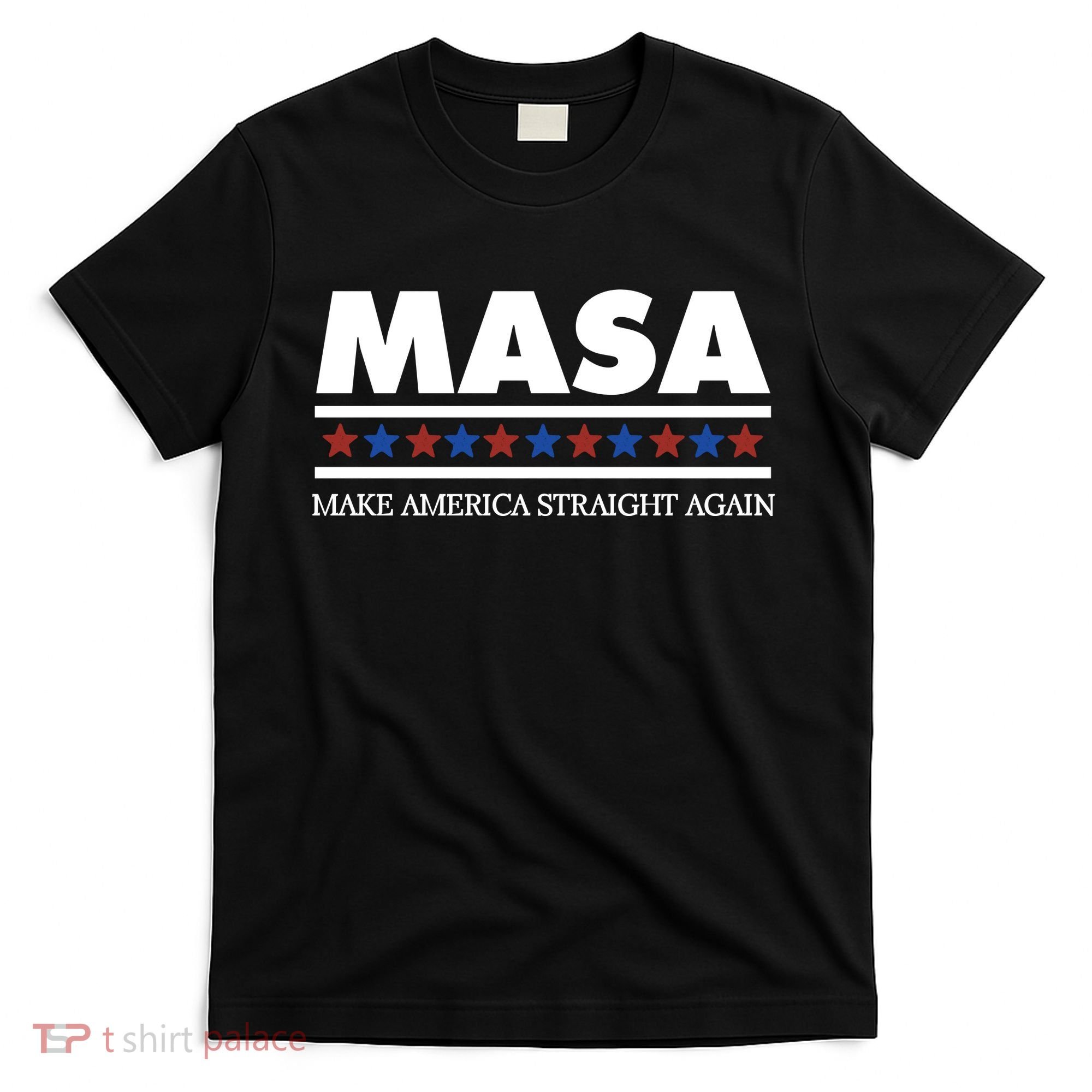 Masa Make America Straight Again T-Shirt