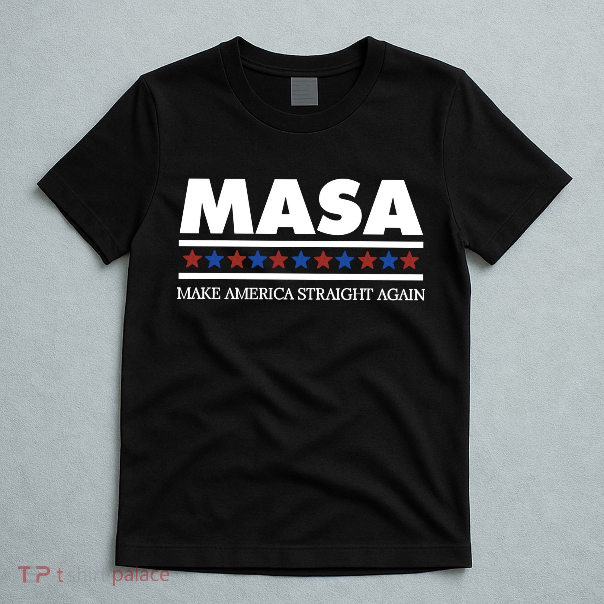 Masa Make America Straight Again T-Shirt